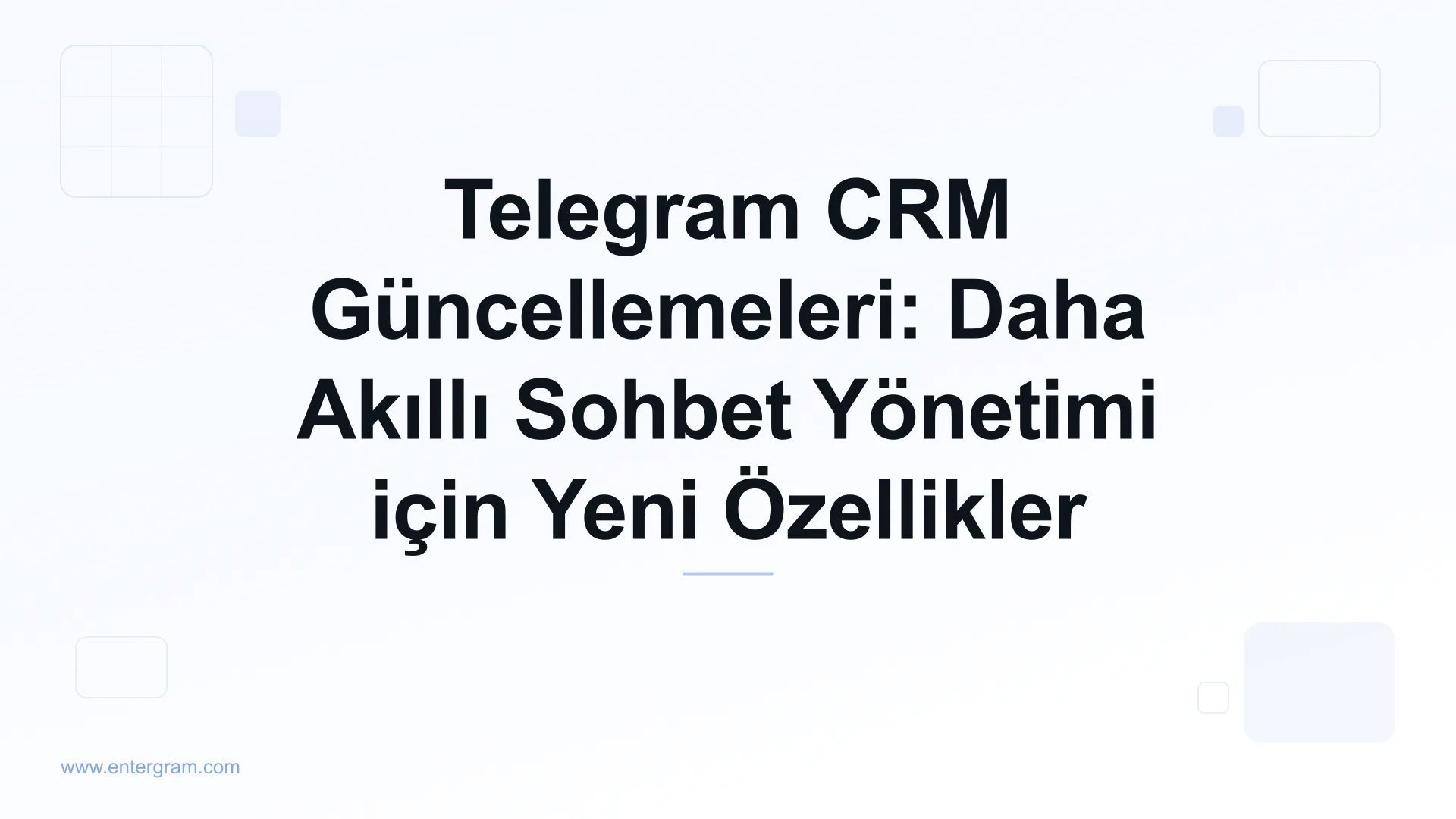 Card image for Telegram CRM Güncellemeleri: Daha Akıllı Sohbet Yönetimi için Yeni Özellikler