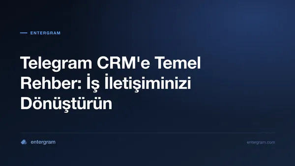 Card image for Telegram CRM'e Temel Rehber: İş İletişiminizi Dönüştürün