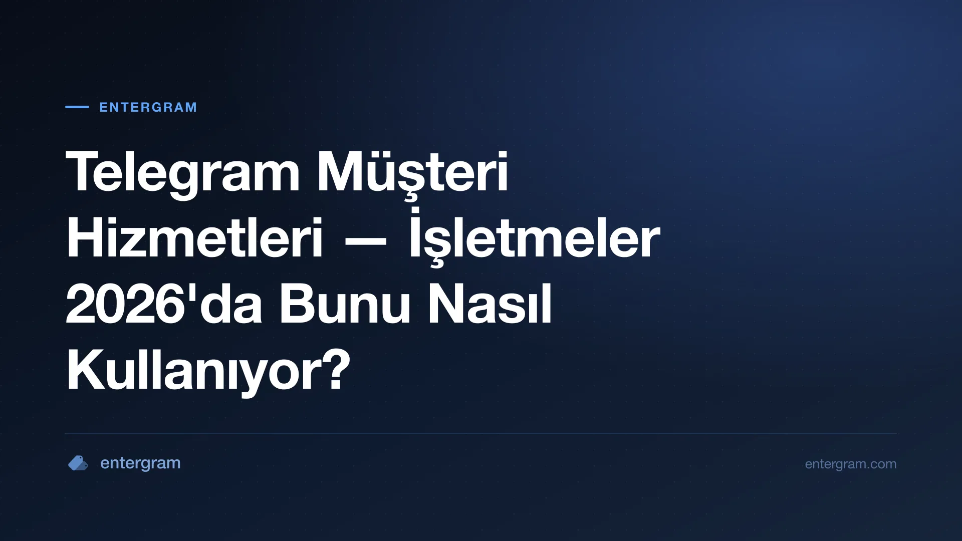 İşletmeler için Telegram müşteri hizmetleri