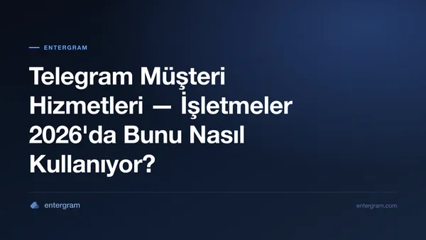 İşletmeler için Telegram müşteri hizmetleri