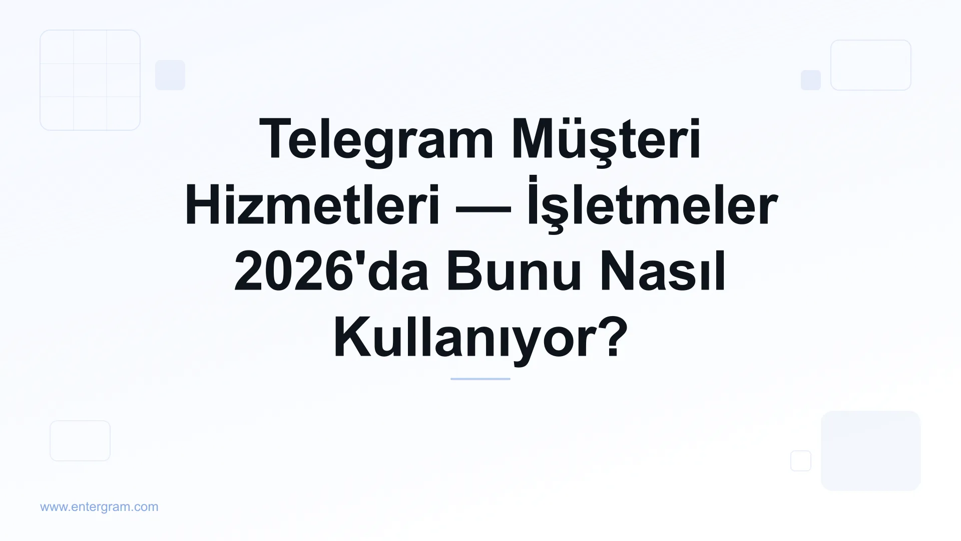 İşletmeler için Telegram müşteri hizmetleri