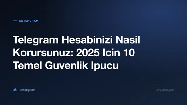 Telegram hesabinizi koruma guvenlik ipuclari