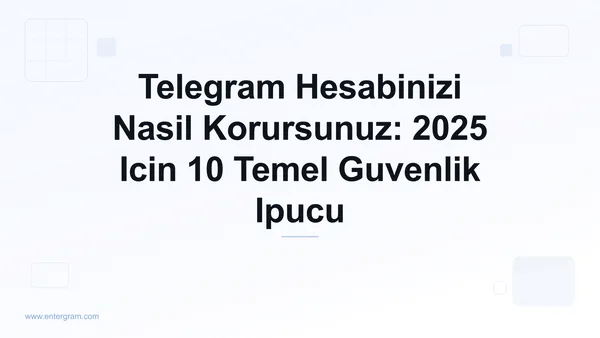 Telegram hesabinizi koruma guvenlik ipuclari