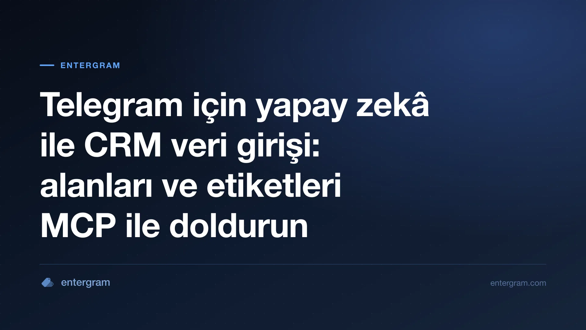 Telegram için MCP ile yapay zekâ destekli CRM veri girişi kapak görseli