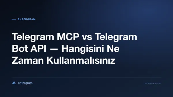 Telegram MCP vs Bot API karşılaştırması