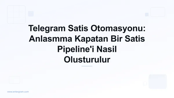 Card image for Telegram Satis Otomasyonu Pipeline Rehberi