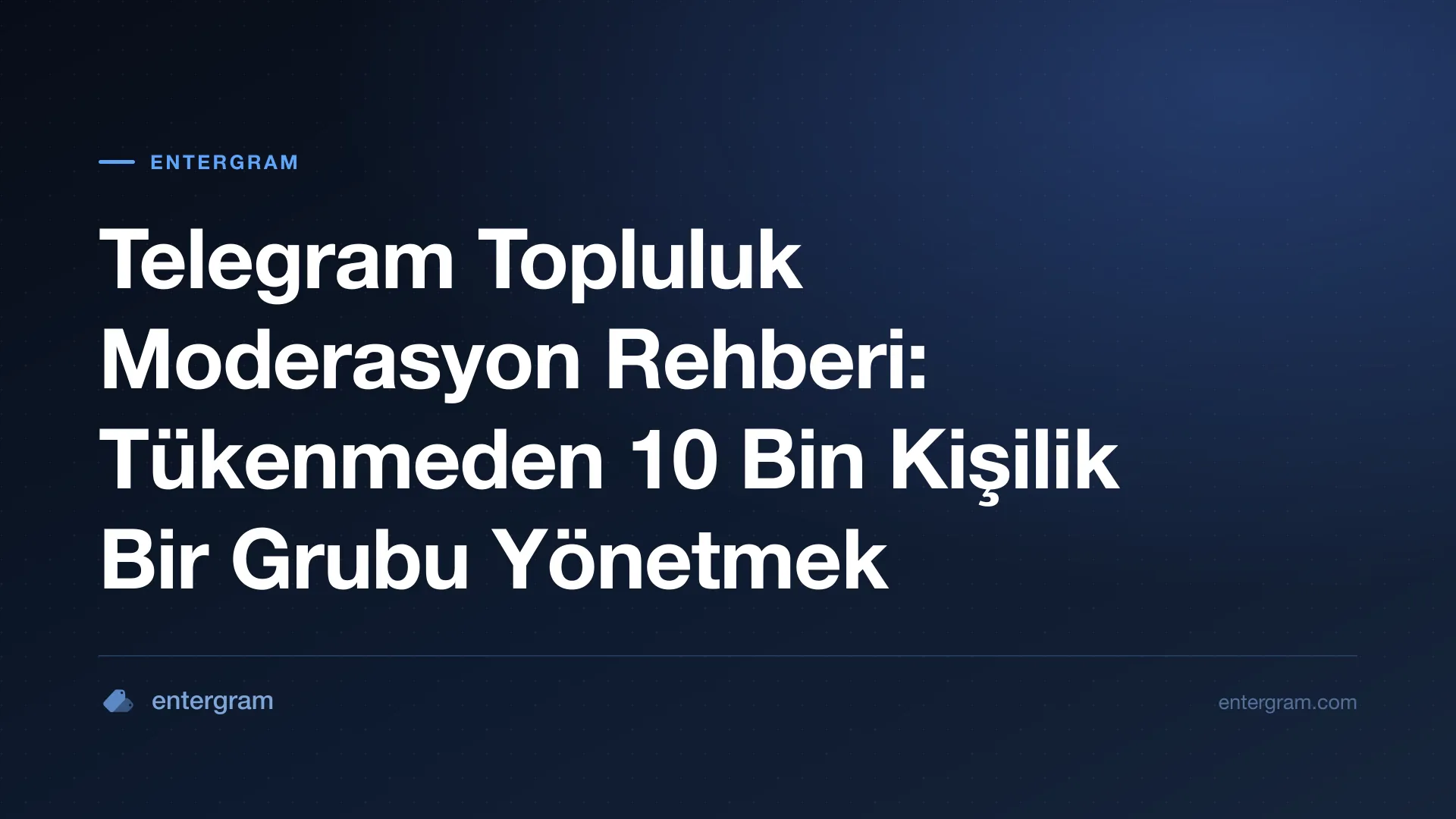Entergram ile Telegram topluluk moderasyon rehberi