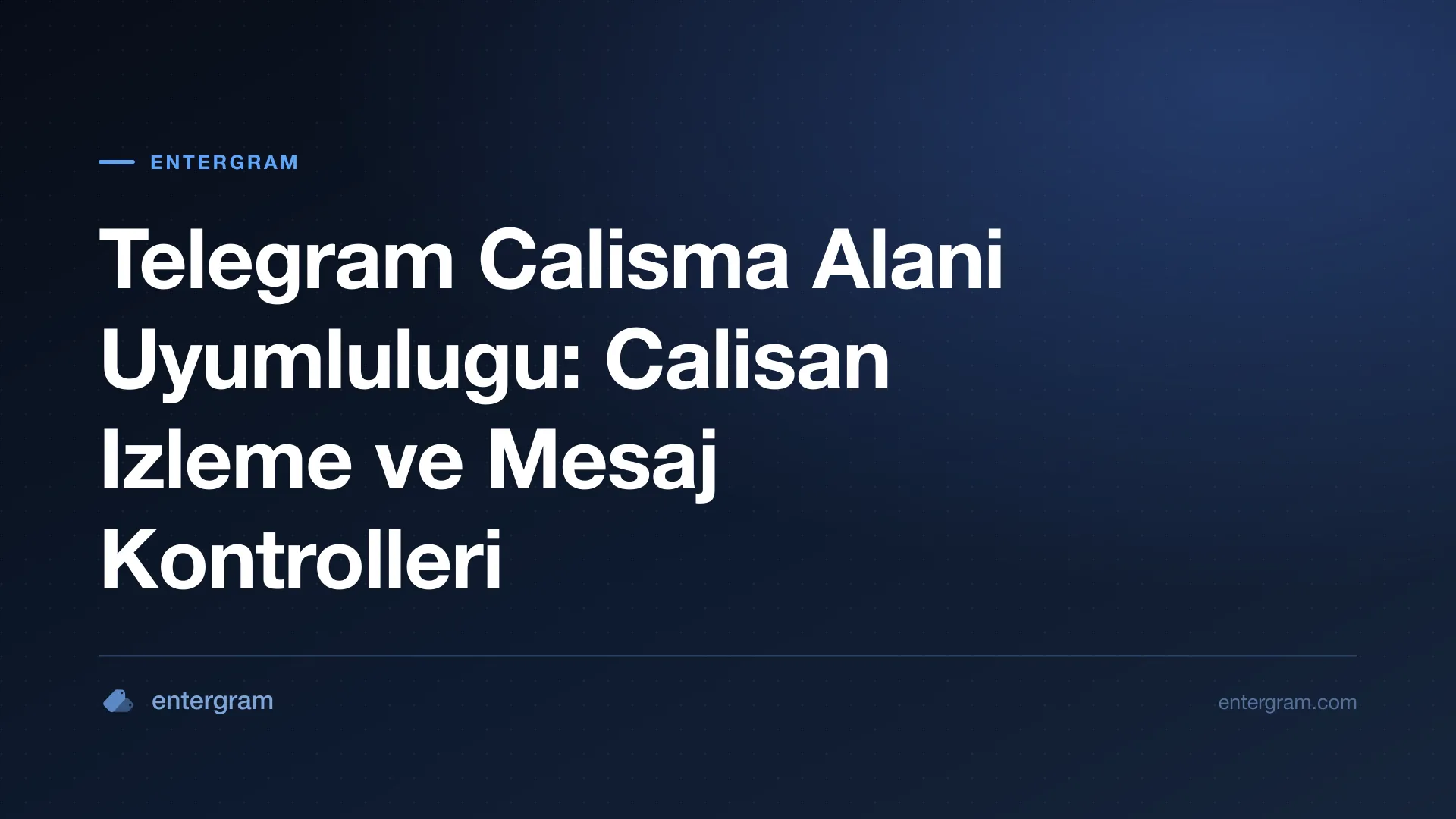 Calisan izleme kontrolleri olan Telegram calisma alani uyumluluk panosu