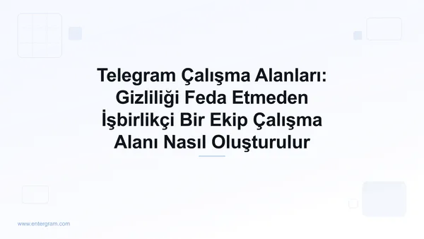 Gizlilik kontrolleriyle işbirlikçi ekip özelliklerini gösteren Telegram Çalışma Alanları arayüzü