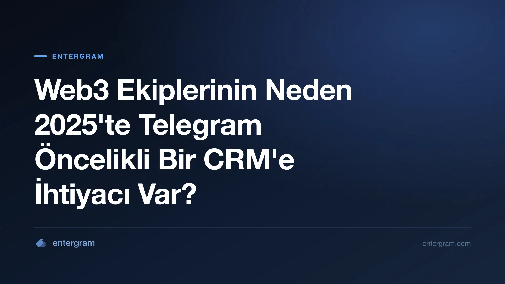 Card image for Web3 Ekiplerinin Neden 2025'te Telegram Öncelikli Bir CRM'e İhtiyacı Var?